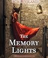 The Memory Lights by K.M. Weiland