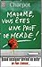 Madame, vous êtes une prof de merde !