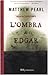L'ombra di Edgar by Matthew Pearl
