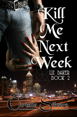 Kill Me Next Week (Liz Baker, #2)