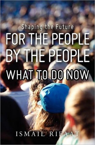 Shaping the Future, FOR THE PEOPLE BY THE PEOPLE: What to do now