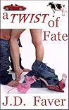 A Twist of Fate by J.D. Faver A Twist of Fate by J.D. Faver