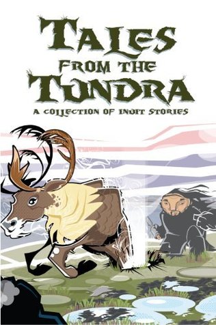 Tales From the Tundra: A Collection of Inuit Stories (Paperback)