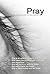 Pray by Teresa McLoughlin Pray by Teresa McLoughlin