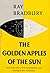 The Golden Apples of the Sun by Ray Bradbury