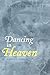Dancing in Heaven: A Sister's Memoir