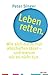 Leben retten: Wie sich Armut abschaffen lässt - und warum wir es nicht tun