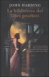La biblioteca dei libri proibiti by John  Harding