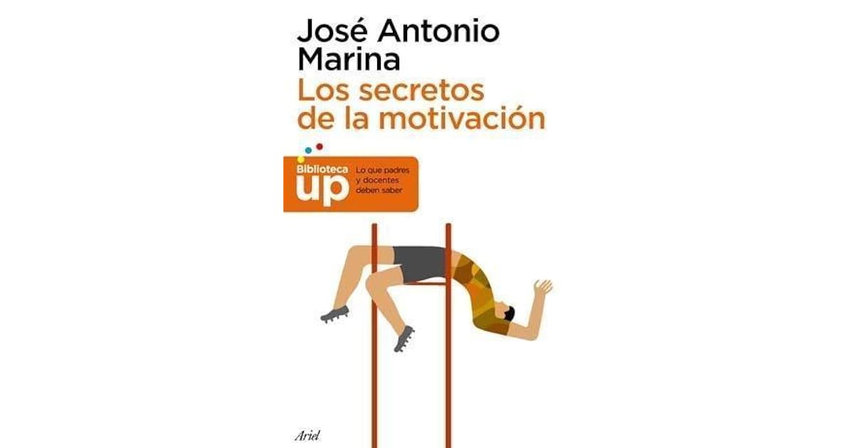 Los secretos de la motivación by José Antonio Marina