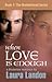 When Love is Enough (The Br...