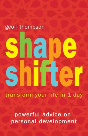 Shape Shifter: Transform Your Life in 1 Day - Powerful Advice on Personal Development (ebook)