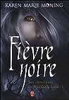 Fièvre noire by Karen Marie Moning