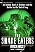 The Snake Eaters by Owen West