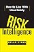 Risk Intelligence: How to L...