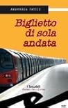 Biglietto di sola andata (Maffina & Franzoni #3) Biglietto di sola andata (Maffina & Franzoni #3)