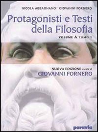 Protagonisti e testi della filosofia. Pensiero antico, patristica, scolastica. Vol. A1-2. Per i Licei e gli Ist. Magistrali
