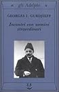 Incontri con uomini straordinari by G.I. Gurdjieff