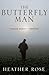 The Butterfly Man by Heather Rose