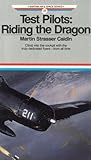 Test Pilots: Riding the Dragon