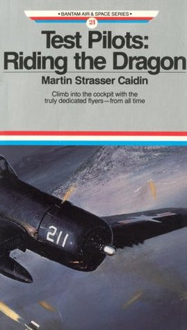 Test Pilots: Riding the Dragon (Bantam Air & Space No. 21)