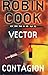 Vector / Contagion by Robin Cook