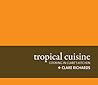 tropical cuisine by Clare Richards