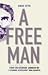 A Free Man by Aman Sethi