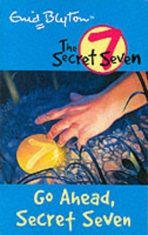 Go Ahead Secret Seven The Secret Seven 5 By Enid Blyton