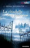 La citadelle des ténèbres by Gena Showalter