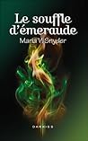 Le souffle d'émeraude by Maria V. Snyder