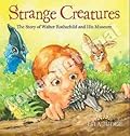 Strange Creatures : the Story of Walter Rothschild and His Museum