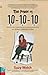 The Power of 10-10-10: Metode Baru untuk Mengambil Keputusan dan Menimbang Konsekuensinya dalam 10 Menit, 10 Bulan, dan 10 Tahun