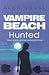 Hunted (Vampire Beach, #6)