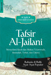 Tafsir Al-Jailani: Menyelami Kisah dan Makna Ta'awwudz, Basmalah, Tobat dan Takwa