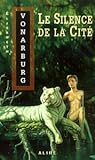 Le Silence de la cité by Élisabeth Vonarburg