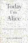 Today I'm Alice: ...