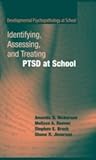 Identifying, Assessing, and Treating PTSD at School