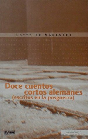 Doce Cuentos Cortos Alemanes (Escritos En La Posguerra)