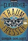 Die Glasbücher der Traumfresser by Gordon Dahlquist