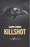 Killshot by Elmore Leonard Killshot by Elmore Leonard