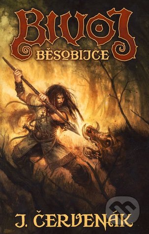 Bivoj Běsobijce (Bivoj, #1)