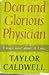 Dear and Glorious Physician