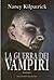 La guerra dei vampiri by Nancy Kilpatrick