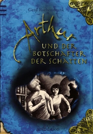 Arthur und der Botschafter der Schatten (Arthur, #2)