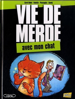 Avec mon chat (Vie de merde, #5)