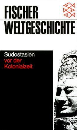 Fischer Weltgeschichte: Südostasien vor der Kolonialzeit (Paperback)