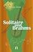Solitaire und Brahms