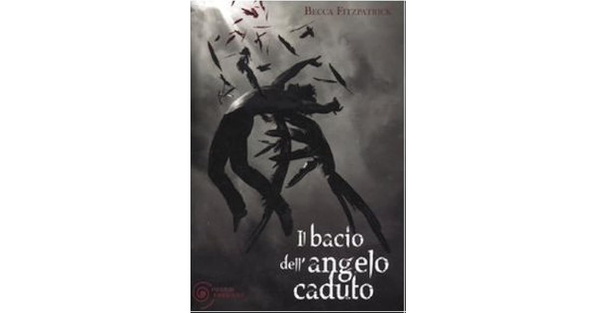 Il Bacio Dell'angelo Caduto. La Saga Completa