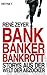Bank, Banker, Bankrott by Rene Zeyer