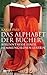 Das Alphabet der Bücher: Be...